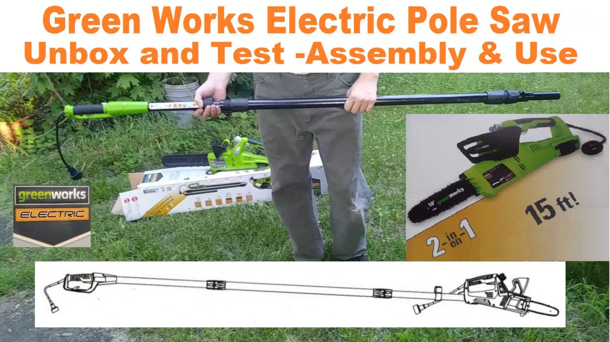 Unboxing & Testing a Green Works Electric Pole Saw